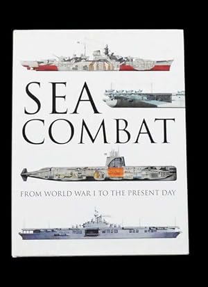 Seller image for Sea Combat From World War I to the Present Day for sale by Adelaide Booksellers