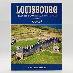 Louisbourg : From Its Foundation To Its Fall, 1713-1758