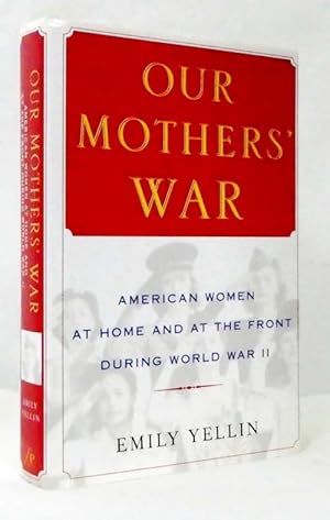 Immagine del venditore per Our Mothers' War: American Women at Home and at the Front During World War II venduto da Adelaide Booksellers