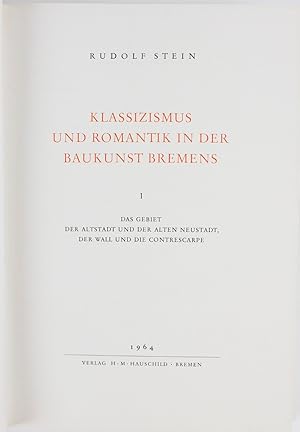 Klassizismus und Romantik in der Baukunst Bremens. Teil 1: Das Gebiet der Altstadt und der Alten ...