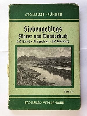 Stollfuss-Führer Siebengebirgs Führer Und Wanderbuch Bad Honnef Königswinter Bad Godesberg Band 1...