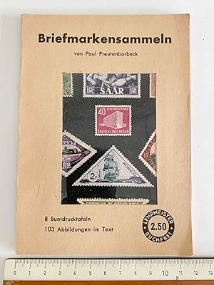 Briefmarkensammeln., Mit 8 Buntdrucken und 103 Abbildungen im Text.