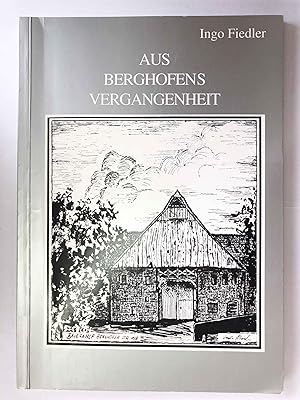Aus Berghofens Vergangenheit Fiedler, Ingo 1994 108 S. Verf.: Fritz Kirchner