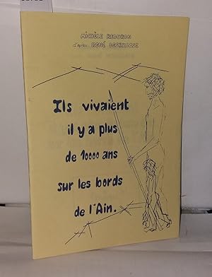 Bild des Verkufers fr Ils vivaient il y a plus de 10000 ans sur les bords de l'Ain zum Verkauf von Librairie Albert-Etienne
