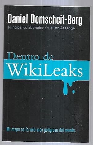 Image du vendeur pour DENTRO DE WIKILEAKS. MI ETAPA EN LA WEB MAS PELIGROSA DEL MUNDO mis en vente par Desvn del Libro / Desvan del Libro, SL