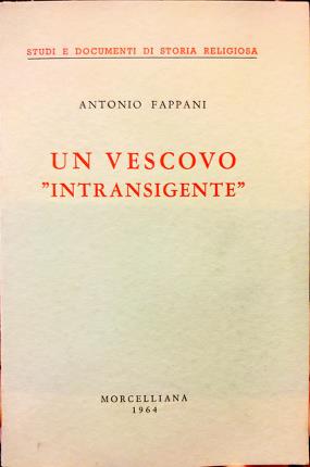 Seller image for Un vescovo intransigente. for sale by Libreria La Fenice di Pietro Freggio