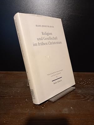 Religion und Gesellschaft im frühen Christentum. Neutestamentliche Studien. [Von Hans-Josef Klauc...