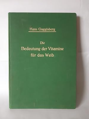 Die Bedeutung der Vitamine für das Weib.