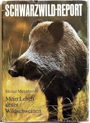 Imagen del vendedor de Schwarzwild-Report; Mein Leben unter Wildschweinen; a la venta por Peter-Sodann-Bibliothek eG