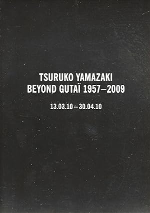 Seller image for Tsuruko Yamazaki (1925-2019) : Beyond Guta 1957-2009 (announcement) for sale by The land of Nod - art & books