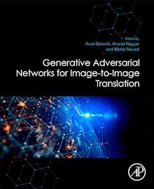 Bild des Verkufers fr Generative Adversarial Networks for Image-to-image Translation zum Verkauf von GreatBookPrices