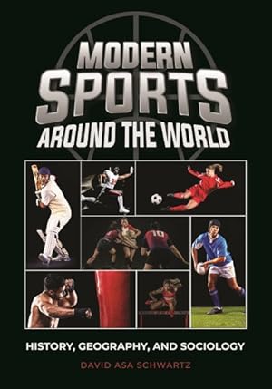 Bild des Verkufers fr Modern Sports Around the World : History, Geography, and Sociology zum Verkauf von GreatBookPrices