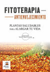 Image du vendeur pour Fitoterapia antienvejecimiento: Plantas saludables para alargar tu vida mis en vente par Agapea Libros