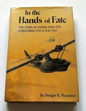 Bild des Verkufers fr D. R. Messimer - In the Hands of Fate - Story of Patrol Wing Ten - ed. 1985 zum Verkauf von Chartaland