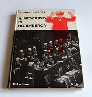 Seller image for WWII - Arkadi Poltorak - Il processo di Norimberga - 1^ ed. 1976 for sale by Chartaland