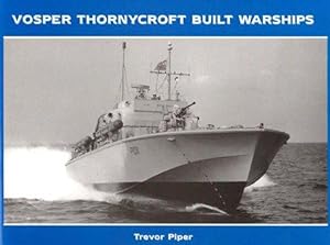 Seller image for T. Piper - Vosper Thornycroft built warships - 1^ ed. 2006 for sale by Chartaland