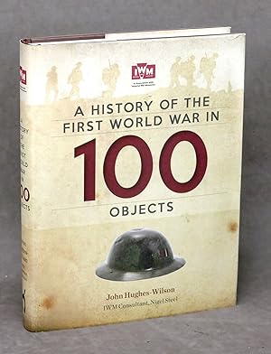 Image du vendeur pour WWI - Wilson - A history of the First World War in 100 objects - 1^ ed. 2014 mis en vente par Chartaland