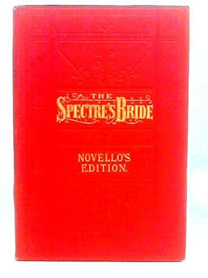 Bild des Verkufers fr The Spectre's Bride. A Dramatic Cantata zum Verkauf von World of Rare Books