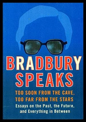 Imagen del vendedor de BRADBURY SPEAKS - Too Soon from the Cave, Too Far from the Stars a la venta por W. Fraser Sandercombe