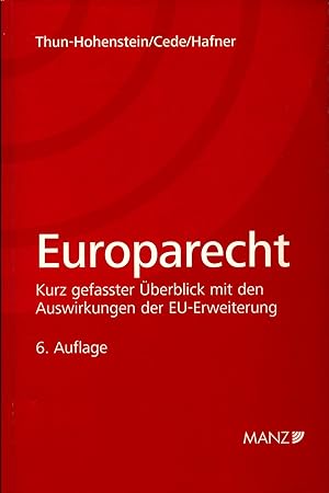 Immagine del venditore per Europarecht Kurz gefasster berblick mit den Auswirkungen der EU-Erweiterung venduto da avelibro OHG