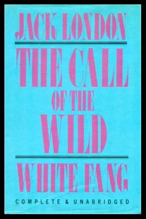 Immagine del venditore per THE CALL OF THE WILD - with - WHITE FANG - Complete and Unabridged venduto da W. Fraser Sandercombe