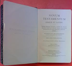 Seller image for Novum Testamentum Graece et Latine. Pars Altera (Band 2) : Apostolicum. Textum Graecum recensuit, Latinum ex Vulgata versione Clementina adiunxit, breves capitulorum inscriptiones et locos parallelos uberiores addidit Fridericus Brandscheid. Tertia editio critica recognita. for sale by biblion2