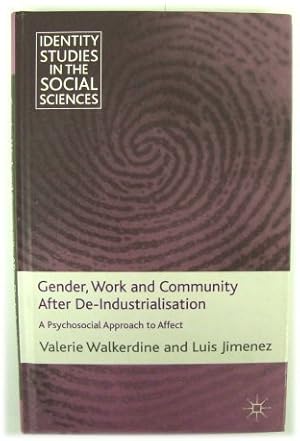 Bild des Verkufers fr Gender, Work and Community After De-Industrialisation: A Psychosocial Approach to Affect zum Verkauf von PsychoBabel & Skoob Books