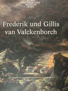 Frederik und Gillis van Valckenborch. Kunst Historisches Museum Wien.