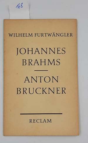 Johannes Brahms - Anton Bruckner