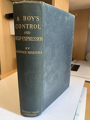 Image du vendeur pour A Boy's Control and Self-Expression: Illustrated With About 250 Figs (Classic Reprint) mis en vente par Cotswold Rare Books