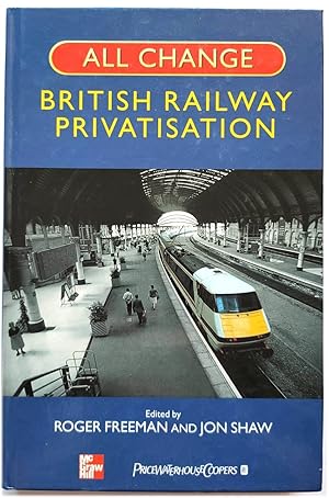 Bild des Verkufers fr All Change: British Railway Privatisation zum Verkauf von PsychoBabel & Skoob Books