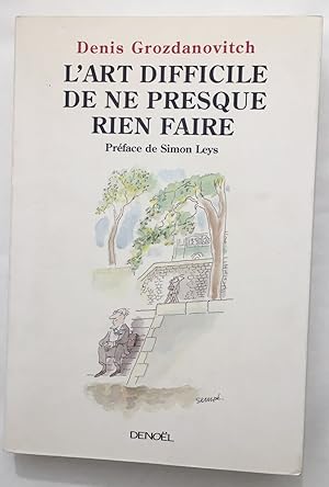 Seller image for L'art difficile de ne presque rien faire for sale by librairie philippe arnaiz