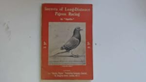 Bild des Verkufers fr SECRETS OF LONG - DISTANCE PIGEON RACING zum Verkauf von Goldstone Rare Books