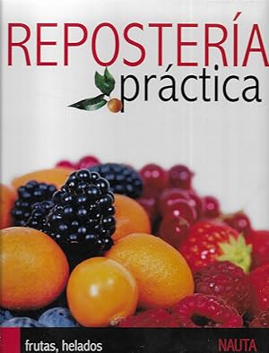 Repostería Práctica. Frutas, Helados