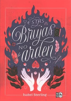 Image du vendeur pour Estas brujas no arden/ These Witches Don't Burn -Language: spanish mis en vente par GreatBookPrices