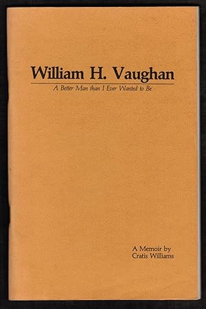 William H. Vaughan: A better man than I ever wanted to be