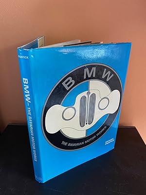 Seller image for BMW The Bavarian Motor Works for sale by Kerr & Sons Booksellers ABA