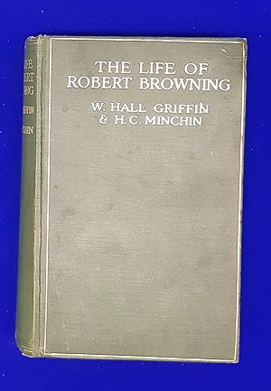 Immagine del venditore per The Life of Robert Browning : With Notices of His Writings, His Family, & His Friends. venduto da Wykeham Books