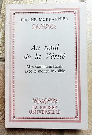 Imagen del vendedor de Au seuil de la vrit a la venta por la petite boutique de bea