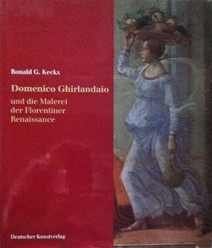 Seller image for Ghirlandaio, Domenico. Domenico Ghirlandaio und die Malerei der Florentiner Renaissance. for sale by Kunstkiosk im Helmhaus
