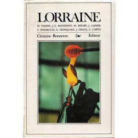 Image du vendeur pour Lorraine: Cadre Naturel, Histoire, Art, Litterature, Langue, Economie mis en vente par JLG_livres anciens et modernes