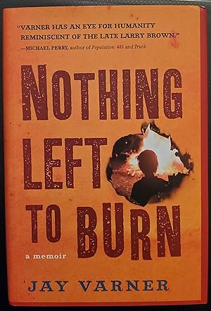 Imagen del vendedor de Nothing Left to Burn: A Memoir [SIGNED] a la venta por Virginia Books & More