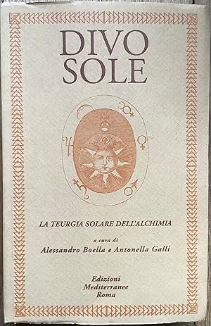 Immagine del venditore per Divo sole. La teurgia solare dell'alchimia venduto da Le Songe de Polia