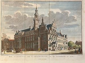 [Antique print, handcolored copper engraving, The Hague] Het Stadhuis van 's Gravenhage, na de Gr...