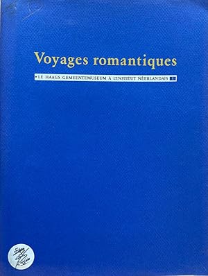 Imagen del vendedor de [Museum Catalogue The Hague] Voyages romantiques, Le Haags Gemeentemuseum 1A l'Institut Nerlandais (Gemeentemuseum 's-Gravenhage) nov-dec 1989, 36 pp. a la venta por Antiquariaat Arine van der Steur / ILAB