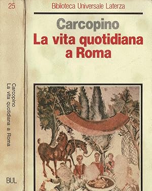 Immagine del venditore per La vita quotidiana a Roma All'apogeo dell'Impero venduto da Biblioteca di Babele