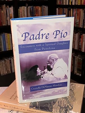 Padre Pio. Encounters with a spiritual daughter from Pietrelcina.