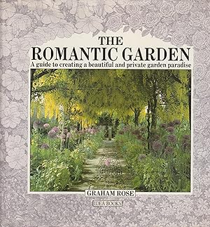 Seller image for The Romantic Garden. A guide to creating a beautiful and private garden paradise for sale by Messinissa libri