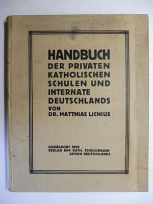 HANDBUCH DER PRIVATEN KATHOLISCHEN SCHULEN UND INTERNATE DEUTSCHLANDS *.