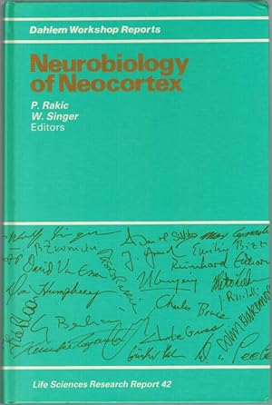 Neurobiology of Neocortex. Report of the Dahlem Workshop ? Berlin 1987, May 17 - 22. [= Life Scie...